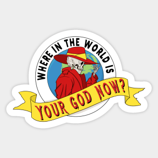 Where In The World Is Your God Now? Sticker